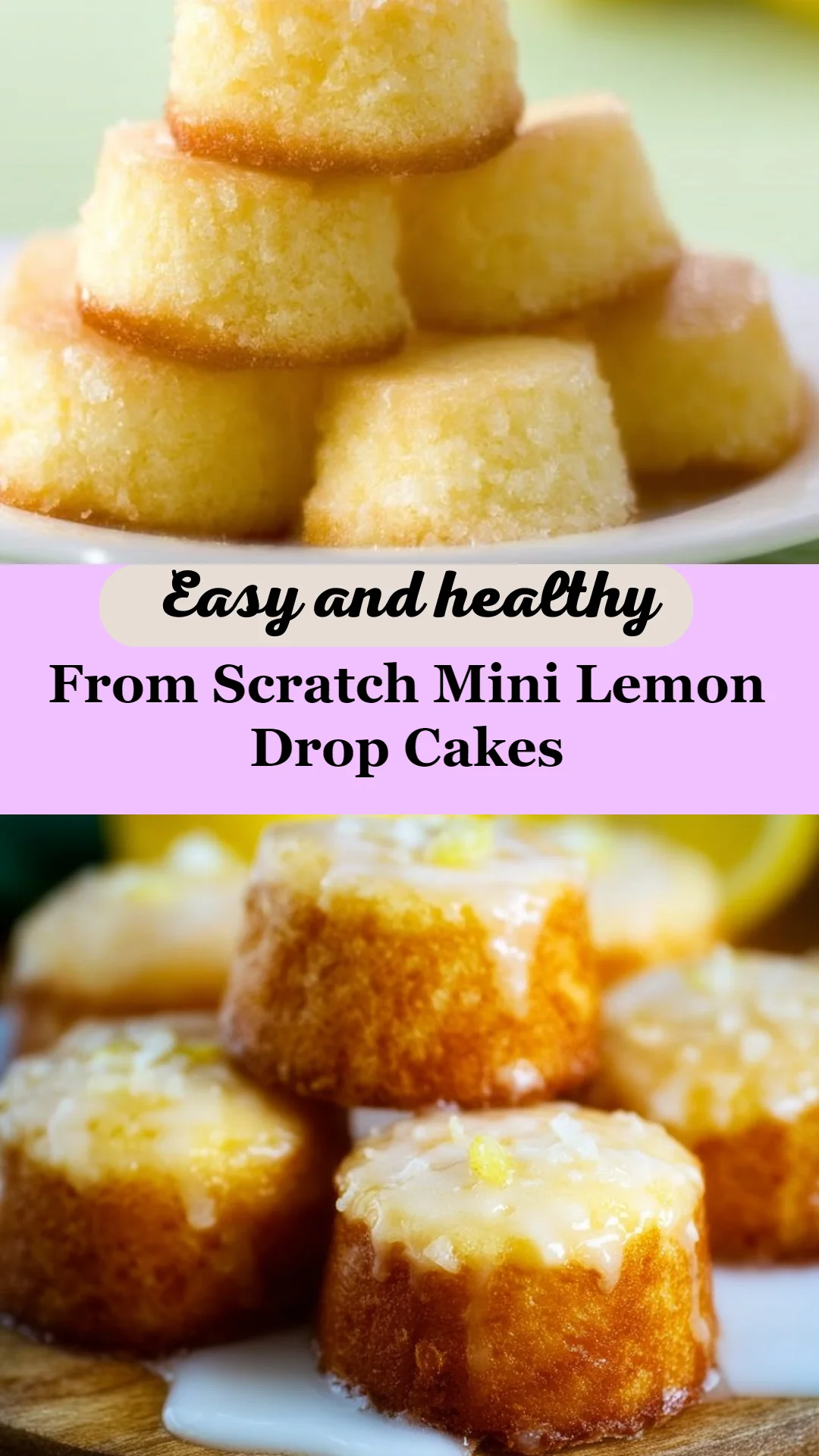 From Scratch Mini Lemon Drop Cakes
